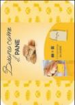Buono come il pane. Con gadget -  9788896089637