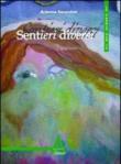 Sentieri diversi - Sacerdoti Arianna 9788896099094