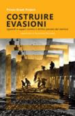 Costruire evasioni. Sguardi e sapere contro il diritto penale del nemico - Prison Break Project 9788896130575