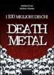 I 100 migliori dischi death metal - Stefano Cerati 9788896131428
