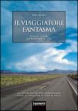 Il viaggiatore fantasma. Un anno in moto per ritrovare la vita - Neil Peart 9788896131664