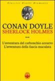 L'avventura del carbonchio azzurro-L'avventura della fascia maculata - Arthur Conan Doyle 9788896146583