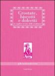 Crostate, biscotti e dolcetti - Giorgio Bernardini, Alessia Bernardini, M. Eugenia Zaja 9788896146897
