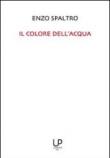 Il colore dell'acqua - Enzo Spaltro, B. Feltrin 9788896156148