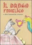 Il drago famelico. E altre fantastiche creature -  9788896162545