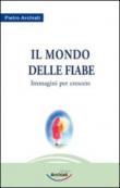 Il mondo della fiaba. Immagini per crescere - Pietro Archiati, S. Carosi 9788896193310