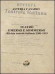 Teatro emerso e sommerso. «Rivista teatrale italiana (1901-1915)» - Asteria Casadio 9788896234150