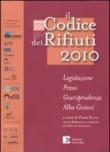 Il codice dei rifiuti 2010. Legislazione, prassi, giurisprudenza, albo gestori -  9788896238318
