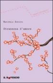 Stranezza d'amore - Maristella Schioppa 9788896285572