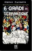 6 gradi di separazione - Matteo Farinella 9788896289327