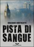 Pista di sangue - Graziano Bortolotti 9788896325704