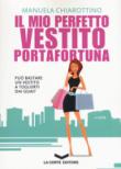 Il mio perfetto vestito portafortuna (Skyline) - Chiarottino Manuela 9788896325810