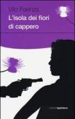 L' isola dei fiori di cappero - Vito Faenza 9788896350317
