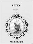 Bettà - Sara Brugo 9788896411315