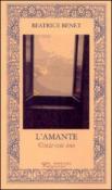 L'amante. Colei che ama - Benet Beatrice 9788896418390