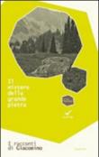 Il mistero della grande pietra. I racconti di Giacomino. 3. - Rinaldo Diprose 9788896441299