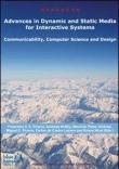 Advances in dynamic and static media for interactive systems. Communicability, computer science and design -  9788896471081