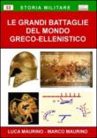 Le grandi battaglie del mondo greco-ellenistico - Luca Maurino, Marco Maurino 9788896522431