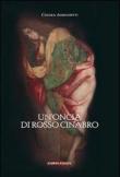 Un' oncia di rosso cinabro - Chiara Arrighetti 9788896629062