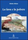 La lava e la polvere. Una storia catanese del XVII secolo - Miette Mineo 9788896664063
