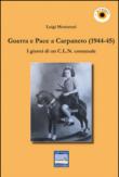 Guerra e pace a Carpaneto (1944-45). I giornali di un C.L.N. comunale - Montanari Luigi 9788896673553