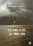 La casualità del destino - Cristaudo Giuseppe 9788896696439