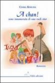 A Chan! Sono innamorata di una rock star - Kimura Chika 9788896701164