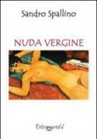 Nuda vergine - Spallino Sandro 9788896716076