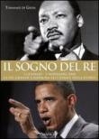 Il sogno del re. 3 gennaio-4 novembre 2008 la migliore campagna elettorale della storia - Tommaso Di Gioia 9788896721001