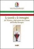 Le parole e le immagini del tricolore e degli stemmi dei comuni dell'Emilia Romagna - Marica Passerini 9788896768075