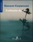 Il silenzio dei vivi - Giovanni Carpanzano 9788896781074