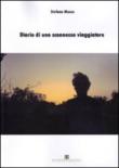 Diario di uno sconnesso viaggiatore - Stefano Musso 9788896786321