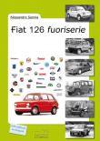Fiat 126 fuoriserie - Alessandro Sannia 9788896796733
