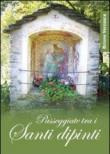Passeggiate tra i santi dipinti. Brione Verzasca - Chiara Brenna, A. M. Binda Scattini 9788896799031