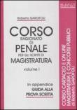 Corso ragionato di penale per gli scritti di magistratura vol.1 - Roberto Garofoli 9788896814673