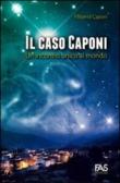Il caso Caponi. Un incontro unico al mondo - Caponi Filiberto 9788896823095