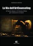 La via dell'artcounseling - Barbara Bedini 9788896824269