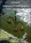 Impresso nell'acqua - Matteo Bottone 9788896838167