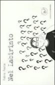 Nel labirinto - Fabio Festa 9788896847404
