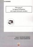 «Eva greca». La figura di Pandora nel corpus letterario esiodeo - Matilde Romeo, Paolo Deodato 9788896867679