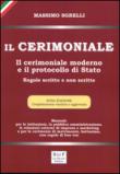 Il cerimoniale. Il cerimoniale moderno e il protocollo di Stato. Regole scritte e non scritte - Massimo Sgrelli 9788896883068
