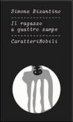 Il ragazzo a quattro zampe - Simone Bisantino 9788896989340