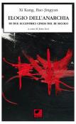 L' elogio dell'anarchia di due eccentrici cinesi III sec. - Xi Kang, Bao Jingyan 9788897011811