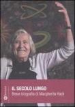 Il secolo lungo. Breve biografia di Margherita Hack. DVD. Con libro -  9788897012139