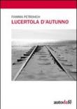 Lucertola d'autunno - Fiamma Petrovich 9788897044086