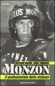 Monzon. Il professionista della violenza - Riccardo Romani, Dario Torromeo 9788897057666