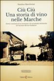 Ciù ciù. Una storia di vino nelle Marche. Ediz. multilingue - G. Vignarelli, Gianluca Bartolomei 9788897066330
