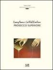 Conegliano e Valdobbiadene prosecco superiore - Andrea Zanfi 9788897082170