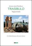 Trasibulo. Tragicommedia - Antoine-Jacob Montfleury 9788897085973
