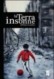 La terra insonne - Francesco Arleo, P. Comparin 9788897092575